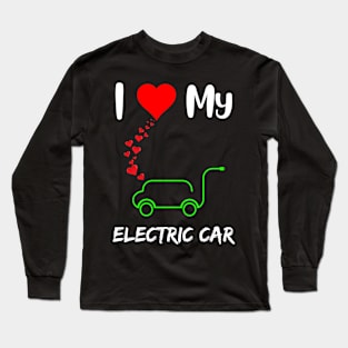 I love electric cars funny electric vehicle owner heart Long Sleeve T-Shirt